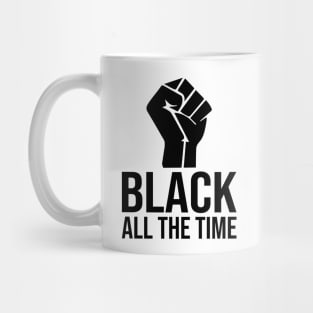 Black All The Time Mug